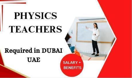 Physics Teachers Required in Dubai