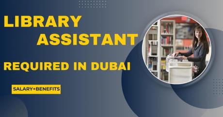 Library Assistant Required in Dubai