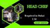 Head Chef Required in Dubai