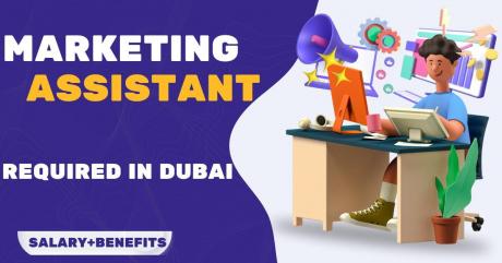 Marketing Assistant Required in Dubai
