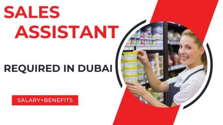 Sales Assistant Required in Dubai