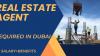 Real Estate Agent Required in Dubai -