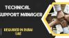 Technical Support Manager Required in Dubai