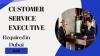 Customer Service Executive Required in Dubai