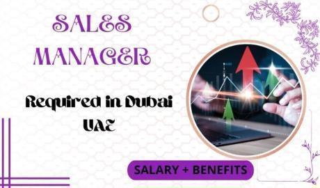 Sales Manager Required in Dubai