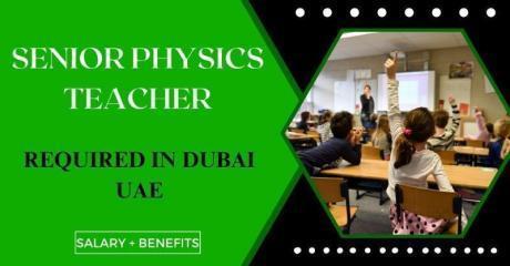 Senior Physics Teacher Required in Dubai