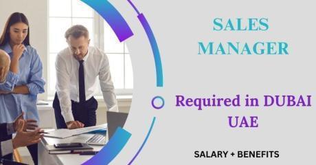 Sales Manager Required in Dubai
