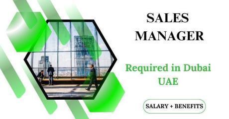 Sales Manager Required in Dubai