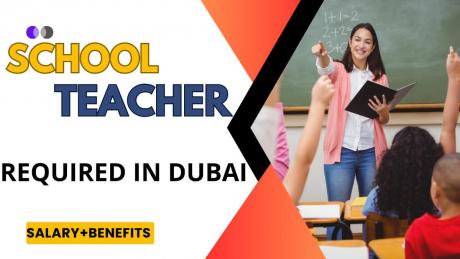School Teacher Required in Dubai