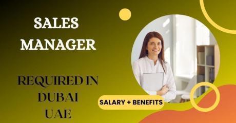 Sales manager Required in Dubai