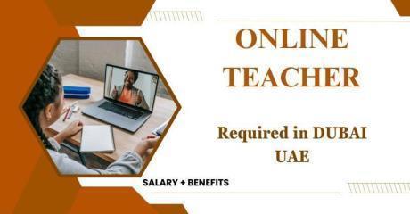Online teacher Required in Dubai