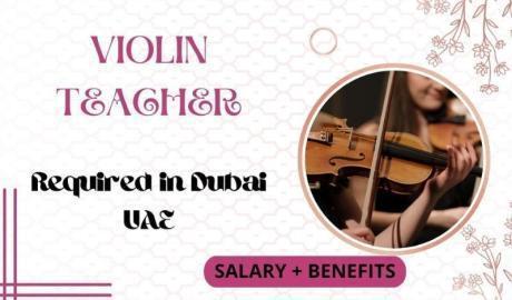 Violin Teacher Required in Dubai