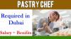 Pastry Chef Required in Dubai