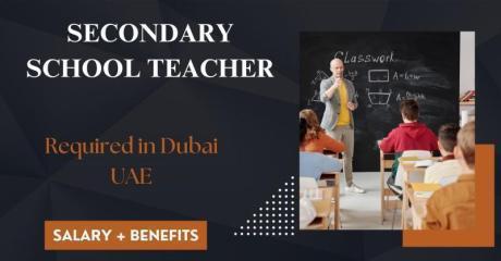 Secondary School Teacher Required in Dubai