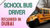 School Bus Driver Required in Dubai