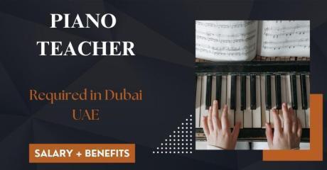Piano Teacher Required in Dubai